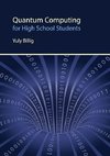 Billig, Y: Quantum Computing for High School Students