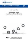 Influence of liquids on particle collision dynamics (Band 13)