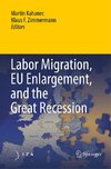Labor Migration, EU Enlargement, and the Great Recession