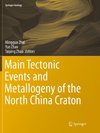 Main Tectonic Events and Metallogeny of the North China Craton