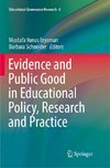 Evidence and Public Good in Educational Policy, Research and Practice