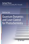 Quantum Dynamics and Laser Control for Photochemistry