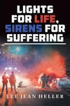 Lights for Life, Sirens for Suffering