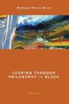 Looking Through Philosophy in Black