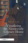 Visualizing the Nineteenth-Century Home