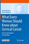 What Every Woman Should Know about Cervical Cancer