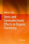 Steric and Stereoelectronic Effects in Organic Chemistry