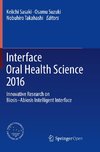 Interface Oral Health Science 2016