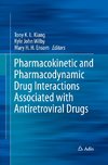 Pharmacokinetic and Pharmacodynamic Drug Interactions Associated with Antiretroviral Drugs