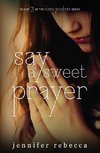 Say a Sweet Prayer