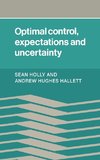 Optimal Control, Expectations and Uncertainty