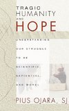 Tragic Humanity and Hope
