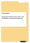 Marketing Communications. Ways and Possibilities of Integrated Marketing