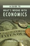 Fullbrook, E: Guide to What's Wrong with Economics