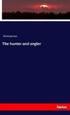 The hunter and angler