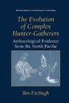 The Evolution of Complex Hunter-Gatherers