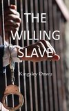 The Willing Slave