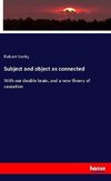 Subject and object as connected