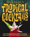 Home Bar Guide to Tropical Cocktails, The