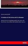 A treatise on the horse and his diseases