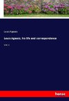 Louis Agassiz, his life and correspondence
