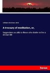 A treasury of meditation, or,