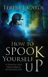 How to Spook Yourself Up