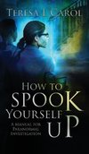 How to Spook Yourself Up