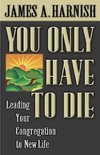 You Only Have to Die