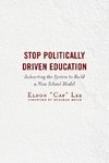 Stop Politically Driven Education