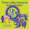 Three Little Unicorns and a Dragon