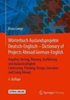 Wörterbuch Auslandsprojekte Deutsch-Englisch - Dictionary of Projects Abroad / German-English