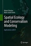 Spatial Ecology and Conservation Modeling with R