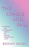 THE CRADLE WILL FALL