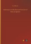 Addresses on the Revised Version of Holy Scripture