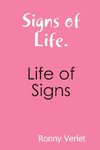 Signs of Life. Life of Signs.