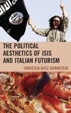 Political Aesthetics of Isis and Italian Futurism
