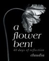 A Flower Bent