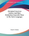 Aboriginal American Authors And Their Productions Especially Those In The Native Languages