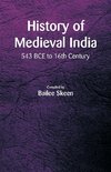 History of Medieval India - 543 BCE to 16th Century