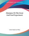Alamance Or The Great And Final Experiment