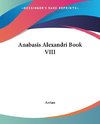 Anabasis Alexandri Book VIII