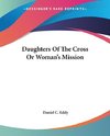 Daughters Of The Cross Or Woman's Mission
