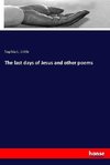 The last days of Jesus and other poems