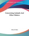 Concerning Animals And Other Matters
