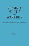 Virginia Militia in the War of 1812. From Rolls in the Auditor's Office at Richmond. In Two Volumes. Volume I