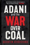 Beresford, Q:  Adani and the War Over Coal