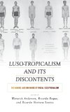 Luso-Tropicalism and Its Discontents