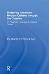 Mastering Advanced Modern Chinese through the Classics