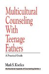 Kiselica, M: Multicultural Counseling with Teenage Fathers